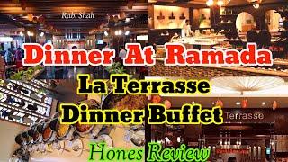 Dinner At Ramada Plaza | La Terrase Dinner Buffet Honest Review | Ramada hotel Honest Review