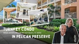 Turnkey Condo in Pelican Preserve –10530 Amiata Way # 105