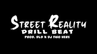 (Instrumental) STREET REALITY Drill Beat Prod. DLD X Dj Figo Here