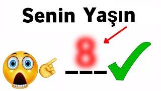 Bu Videoda Senin Yaşını Göstereceğim! (Gerçek) 