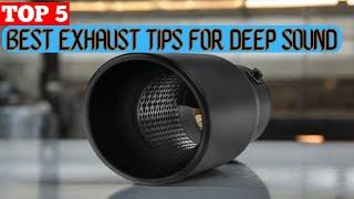 TOP 5 BEST EXHAUST TIPS FOR DEEP SOUND in 2024