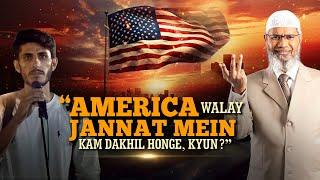 America waley Jannat mein kam daakhil honge, Kyu? – Dr Zakir Naik (Urdu)