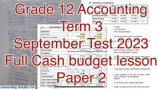 Grade 12 Accounting Term 3 | September Test and Trial paper 2 | Cash budget full video