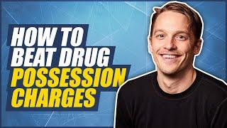 How to Beat Drug Possession Charges