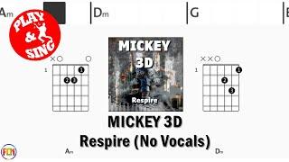 MICKEY 3D Respire NO VOCALS FCN GUITAR CHORDS & LYRICS