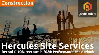 Hercules Site Services: Strong 2024 performance, exceeding expectations and over £100M revenue