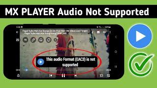 MX Player EAC3 Audio not supported I This audio format (EAC3) is not supported