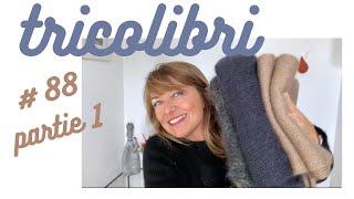 ep 88 part 1 Podcast Tricot... Beaucoup de Tricot!!