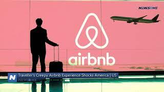 Traveller's Creepy Airbnb Experience Shocks America | US News | NewsRme