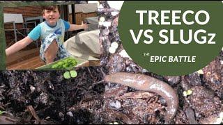 Treeco VS Garden Slug