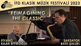 KAAN BIYIKOĞLU & BATU ŞALLIEL, "REIMAGINING THE CLASSIC", İFD KLASİK MÜZİK FESTİVALİ, 4 MART 2023