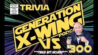 Generation X-Wing Podcast - GXW vs. 300 Trivia (Kahoot)