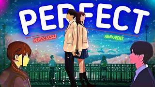 Perfect「AMV」| I want to Eat your Pancreas | Ed Sheeran | Pepekachu