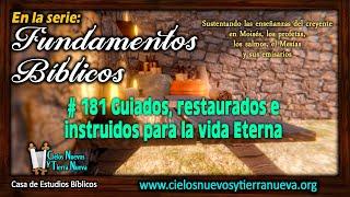 # 181 Guiados, restaurados e instruidos para la vida Eterna