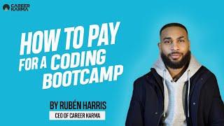 How to Pay For a Coding Bootcamp in 2020 by Rubén Harris #CareerKarma