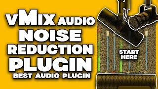 vMix Audio Noise Reduction | Best Audio Plugin For vMix | Download Now!