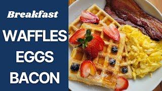 Waffles Eggs Bacon Breakfast|Brunch waffles| Easy waffle recipe