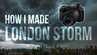 How I made LONDON STORM timelapse film