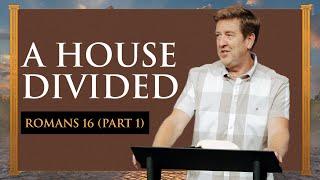 A House Divided  |  Romans 16 (Part 1)  |  Gary Hamrick