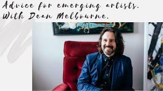 Advice for emerging artists. With an artist coach Dean Melbourne.