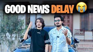 Good News Delay Ho gyi  | Sorry guys