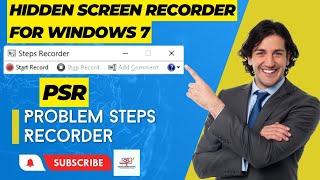 Hidden Screen Recorder For Windows 7 to Record Steps to Solve a Problem (psr)