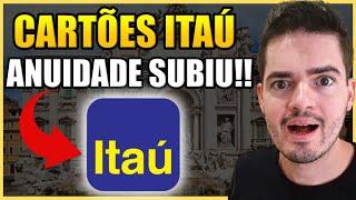 Cartões Itaú com AUMENTO da ANUIDADE, Veja o que mudou!!