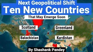 The Next Geopolitical Shift: 10 New Countries That Might Emerge | Explained by World Affairs