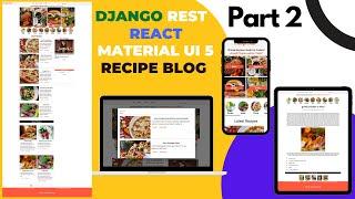 Django REST Framework, React, Material UI5 Recipe Blog Tutorial (Part 2)