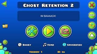 Ghost Retention 2 (tomb) by me - GD LEVEL SNEAK PEAK (read desc)