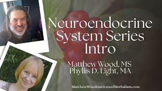 Neuroendocrine System Series - Free Intro Class - Renowned Herbalists M. Wood, MS & P. D. Light, MA