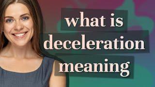 Deceleration | meaning of Deceleration