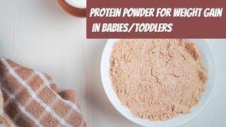 Protein powder for weight gain in Babies/Toddlers [Homemade Protein Powder Recipe]