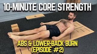 10 Minute Core Strength | Abs & Lower Back Burn Episode #2