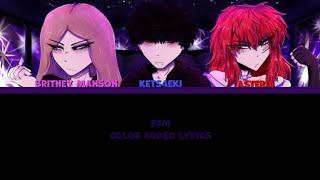 asteria & kets4eki & Britney Manson - BFM (COLOR CODED LYRICS)