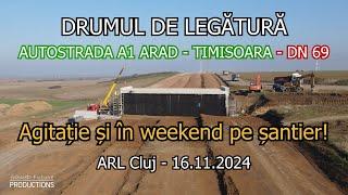 DRUM DE LEGĂTURĂ | Autostrada A1 Arad-Timișoara - DN69 | Stadiu lucrări 16.11.2024 #arlcluj