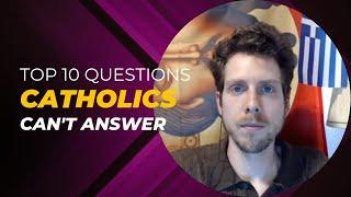 Top 10 Questions Roman Catholic Apologists Can't Answer