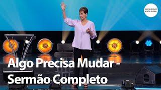 Algo Precisa Mudar - Sermão Completo | Joyce Meyer