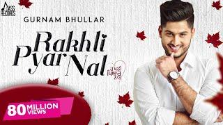 Rakhli Pyar Nal | Official Music Video | Gurnam Bhullar | Vicky Dhaliwal | Mix Singh | Songs 2016