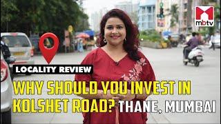 Key Reasons To Invest In Kolshet Road | Thane West | Real Estate