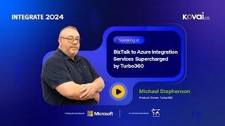 INTEGRATE 2024 -  BizTalk to Azure Integration Services Supercharged by Turbo360