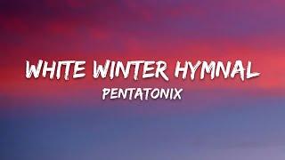 Pentatonix – White Winter Hymnal (Lyrics)