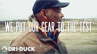 Putting Our Gear To The Test | DRI DUCK Workwear