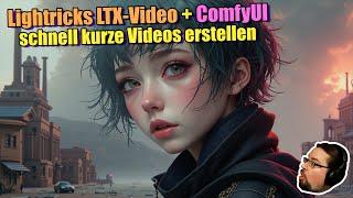 ComfyUI | Mit dem neuen Lightricks LTX Video Modell erstellt ihr schnell kurze Videos