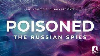 Poisoned - The Russian Spies