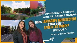 ARCHITECTURE Podcast India Ep 5 | What is LANDSCAPE ARCHITECTURE & it's scope in ARCHITECTURE Field