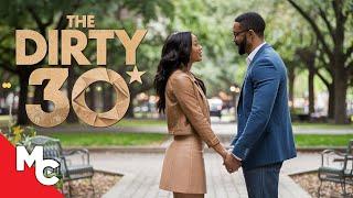 The Dirty 30 | Full Movie | Romantic Comedy | Black Cinema