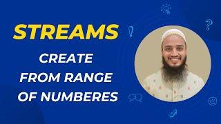 How to Create a Stream from a Range of Numbers in Java | Streams