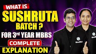 What is Sushruta Batch for 3rd Year MBBS? - Complete Explanation!