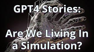 GPT4: Is Reality a Simulation? Exploring the Scientific Reliability